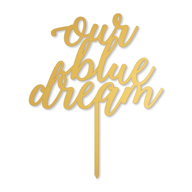 Topper Our blue dream, 15×18,5 cm, HDF auriu