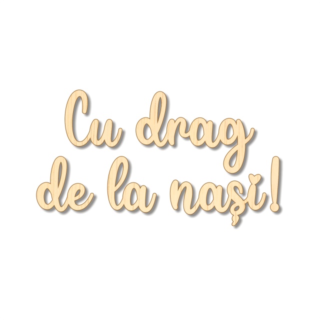 Scris "Cu drag de la nași!", 12×7,5 cm, placaj :: 3 cm