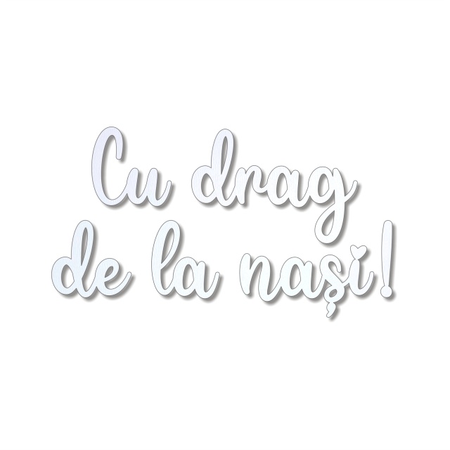 Scris "Cu drag de la nași!", 17×10 cm, HDF alb