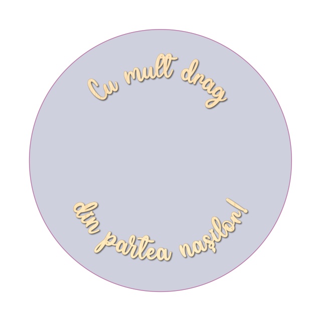 Scris "Cu mult drag din partea nașilor!", pentru trusou de ø35 cm :: 35 cm