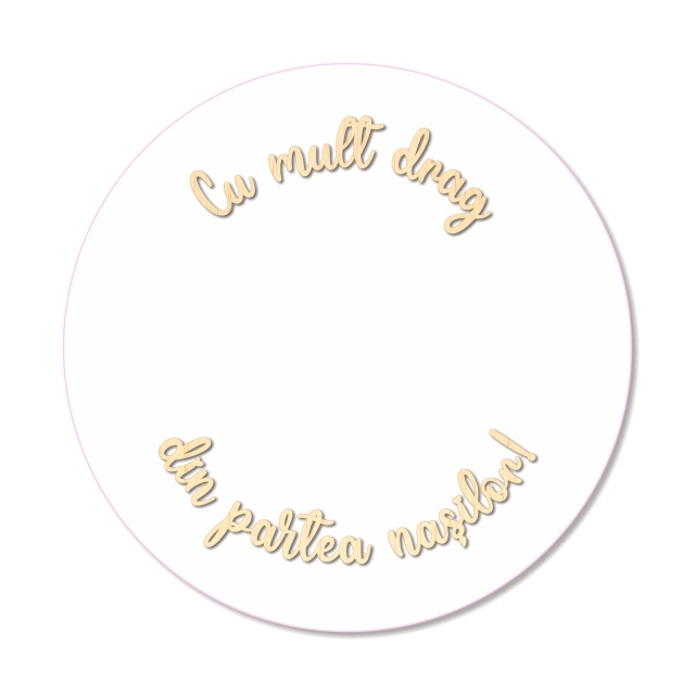 Scris "Cu mult drag din partea nașilor!", pentru trusou de ø40 cm :: 40 cm